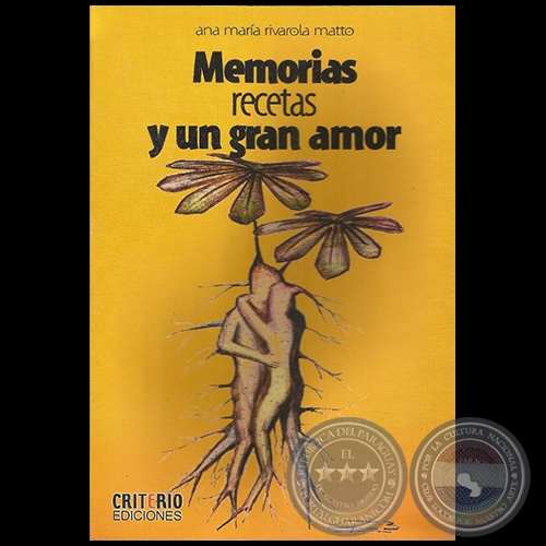 Memorias, recetas y un gran amor - Autor: ANA MARÍA RIVAROLA MATTO - Año 2006